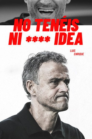 No tenéis ni **** idea poszter