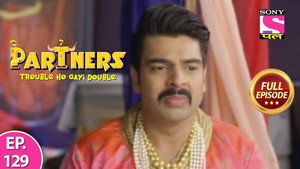 Partners - Trouble Ho Gayi Double 1. évad Ep.129 129. epizód