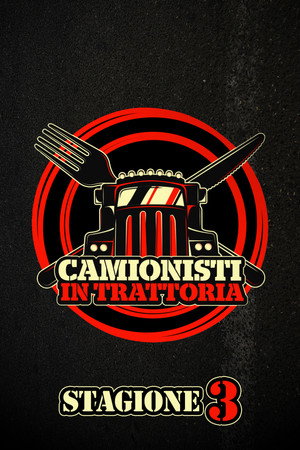 Camionisti in trattoria 3. évad (2019-03-10) poszter