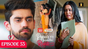 Pyaar Sey Bandhe Rishte 1. évad Ep.53 53. epizód