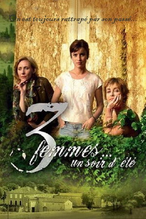 3 femmes... un soir d'été 1. évad (2005-08-08) poszter