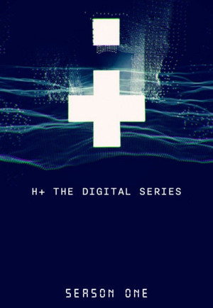 H+: The Digital Series 1. évad (2012-08-08) poszter