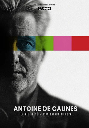 Antoine de Caunes : La vie rêvée d'un enfant du rock poszter