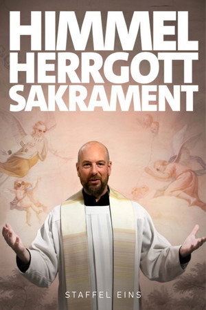 Himmel, Herrgott, Sakrament 1. évad (2023-10-27) poszter