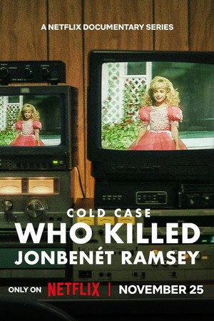 Döglött akta: Ki ölte meg JonBenét Ramsey-t 1. évad (2024-11-25) poszter