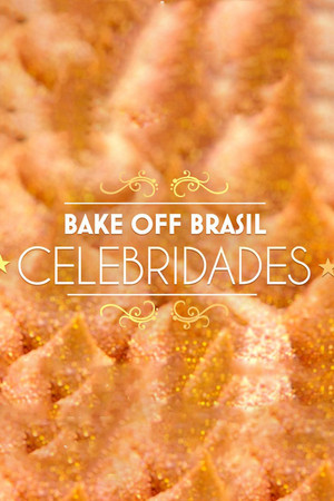Bake Off Brasil: Celebridades 1. évad (2021-02-20) poszter