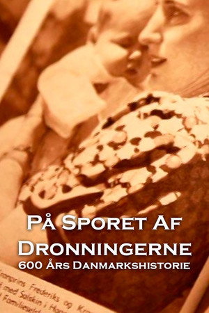 På sporet af dronningerne - 600 års Danmarkshistorie poszter