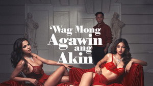 Wag Mong Agawin Ang Akin kép