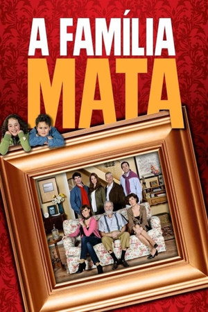 A Família Mata 1. évad (2011-03-07) poszter