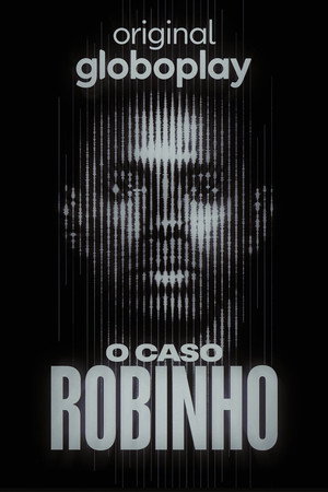 O Caso Robinho 1. évad (2024-10-30) poszter