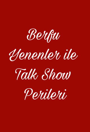 Berfu Yenenler ile Talk Show Perileri poszter