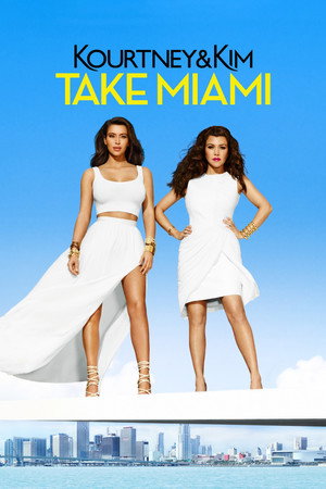 Kourtney and Khloé Take Miami 3. évad (2013-01-20) poszter
