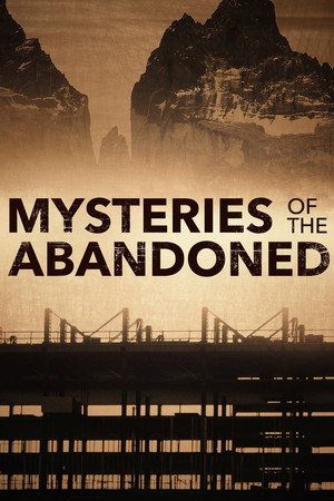 Mysteries of the Abandoned 2. évad (2018-03-20) poszter