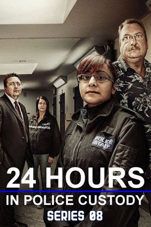 24 Hours in Police Custody 8. évad (2019-03-11) poszter