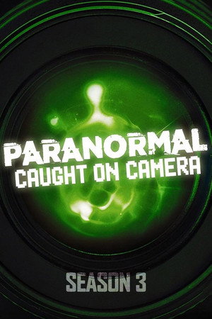 Paranormal Caught on Camera 3. évad (2020-07-12) poszter