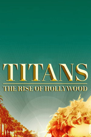 Titans: The Rise of Hollywood 1. évad (2022-08-16) poszter