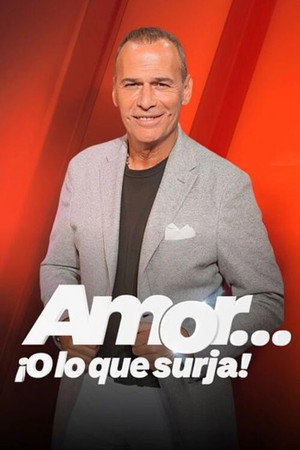 Amor... ¡o lo que surja! 1. évad (2026-06-22) poszter
