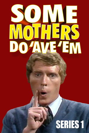 Some Mothers Do 'Ave 'Em 1. évad (1973-02-14) poszter