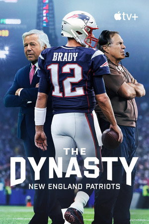 The Dynasty: New England Patriots poszter