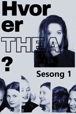 Hvor er Thea? 1. évad (2017-10-05) poszter