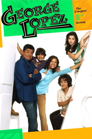 George Lopez 6. évad (2007-01-24) poszter