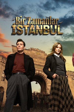 Bir Zamanlar İstanbul 1. évad (2025-02-07) poszter