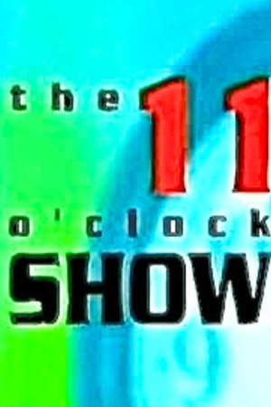 The 11 O'Clock Show poszter