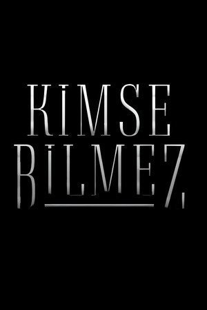 Kimse Bilmez poszter