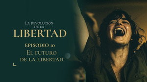 La Revolución de la Libertad 1. évad Ep.10 10. epizód