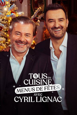 Tous en cuisine avec Cyril Lignac 9. évad (2024-12-02) poszter