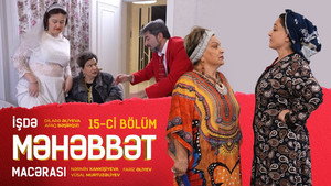 İşdə Məhəbbət Macərası 1. évad Ep.15 15. epizód