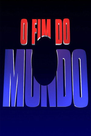 O Fim do Mundo poszter