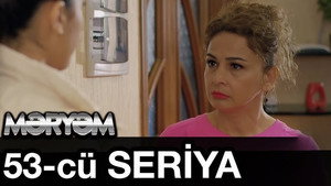 Məryəm 1. évad Ep.53 53. epizód