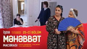 İşdə Məhəbbət Macərası 1. évad Ep.25 25. epizód