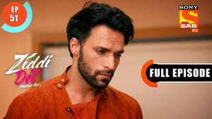 Ziddi Dil Maane Na 1. évad Ep.51 51. epizód