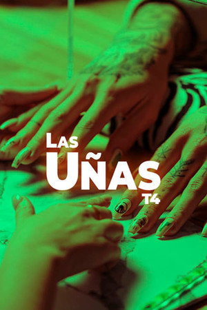 Las uñas 4. évad (2021-02-04) poszter