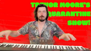 Trevor Moore's Quarantine Show kép
