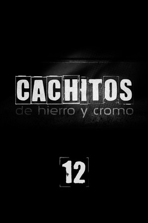 Cachitos de hierro y cromo 12. évad (2024-01-09) poszter