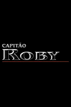 Capitão Roby poszter