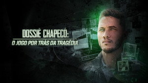 Dossiê Chapecó: O Jogo por Trás da Tragédia kép