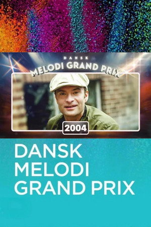 Dansk Melodi Grand Prix 27. évad (2004-02-07) poszter