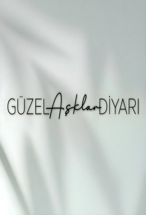 Güzel Aşklar Diyarı 1. évad (2024-09-23) poszter