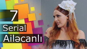 Ailəcanlı 1. évad Ep.7 7. epizód