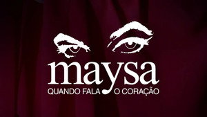 Maysa: Quando Fala o Coração kép