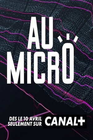 Au micro ! 1. évad (2024-04-09) poszter