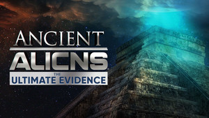 Ancient Aliens: The Ultimate Evidence kép