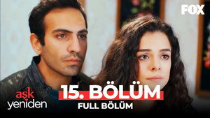 Aşk Yeniden 1. évad Ep.15 15. epizód