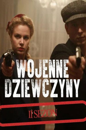 Wojenne dziewczyny 2. évad (2018-03-26) poszter