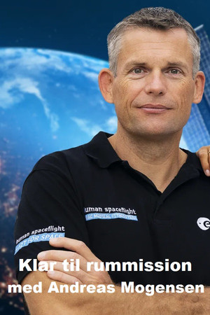 Klar til rummission - med Andreas Mogensen 1. évad (2023-06-19) poszter