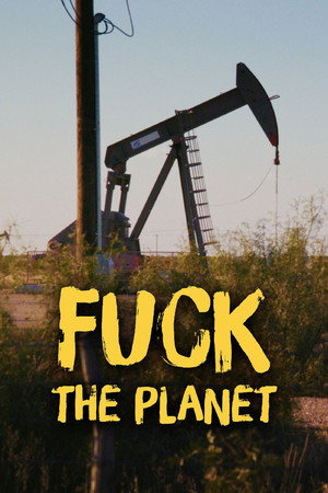 Fuck la planète, le choix du réchauffement poszter